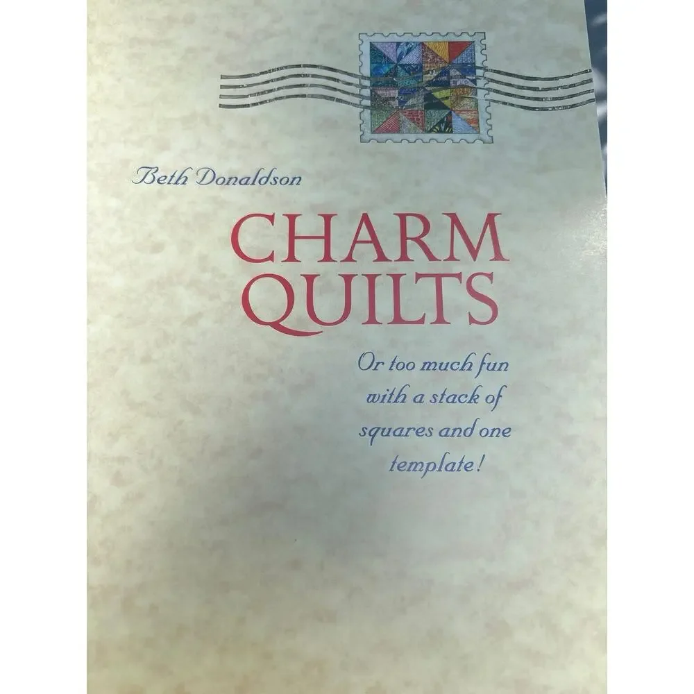 Charm Quilts by Beth Donaldson Copyright 1997 First Edition Sixth Printing
